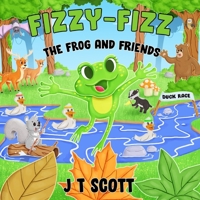 Fizzy-Fizz the Frog and Friends B0CGGD8DTC Book Cover