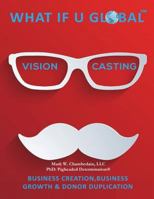 What If U Global: Vision Casting 0692598405 Book Cover