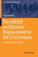 The Unhcr and Disaster Displacement in the 21st Century: An Organizational Analysis 3030196917 Book Cover
