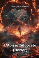 L'Abisso Infuocato (Horror) (Italian Edition) B0DQ1X98K5 Book Cover