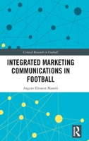 Integrated Marketing Communications in Football 0367690640 Book Cover