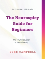 The Neurospicy Guide for Beginners: The Tiny Introduction to Neurodiversity B0DPWRYGMK Book Cover