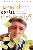 Tired of Do-list Christianity?: Debunking the Misconceptions That Hold Back Real Spiritual Growth And Steal Your Joy! 1576837963 Book Cover