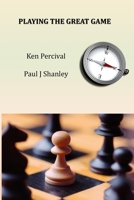 Playing The Great Game 1304651371 Book Cover