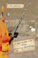 A Year in the Life of an American Sportsman 1499047835 Book Cover