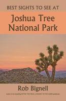 Best Sights to See at Joshua Tree National Park 1948872080 Book Cover