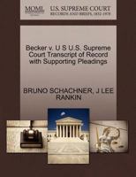 Becker v. U S U.S. Supreme Court Transcript of Record with Supporting Pleadings 1270441884 Book Cover