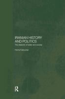 Iranian History and Politics (Routledge Curzon/Bips Persian Studies Series) 0415441706 Book Cover