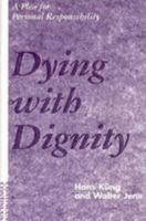 Dying With Dignity: A Plea for Personal Responsibility 0826408850 Book Cover