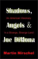 Shadows, Angels and Joe Dimona 1591130433 Book Cover