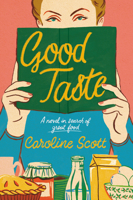 Good Taste: A Novel in Search of Great Food 0063325810 Book Cover