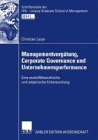 Managementvergutung, Corporate Governance Und Unternehmensperformance: Eine Modelltheoretische Und Empirische Untersuchung 3835006827 Book Cover