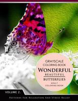 Wonderful Butterflies Volume 2: Grayscale coloring books for adults Relaxation 153692217X Book Cover