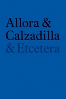 Allora & Calzadilla: & Etcetera 3865606695 Book Cover