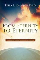 From Eternity to Eternity: The Events of History as Indicated in Scripture 1414123825 Book Cover
