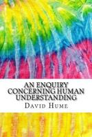 An Enquiry Concerning Human Understanding: and selections from a treatise of human nature