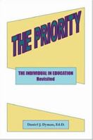 The Priority: The Individual in Education Revisted 1425100554 Book Cover