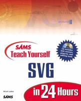 Sams Teach Yourself Svg in 24 Hours with CDROM 0672322900 Book Cover