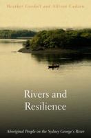 Rivers and Resilience: Aboriginal People on Sydney's Georges River 1921410744 Book Cover