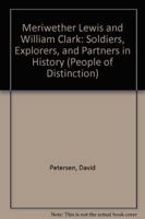 Meriwether Lewis and William Clark: Soldiers, Explorers, and Partners in History (People of Distinction) 051603264X Book Cover