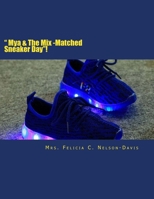 " Mya & The Mix Matched Sneaker Day"! 1542995132 Book Cover
