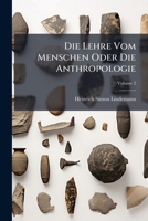 Die Lehre Vom Menschen Oder Die Anthropologie, Volume 2 1286007070 Book Cover