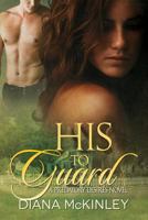 His To Guard 1539732711 Book Cover