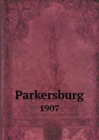 Parkersburg 1907 5518749384 Book Cover