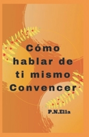 Cómo hablar de ti mismo Convencer null Book Cover