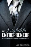 The Nightlife Entrepreneur: Becoming More Than a Club Promoter 0997947217 Book Cover