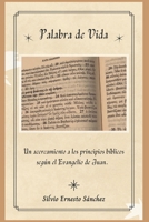 Palabra de Vida: Un acercamiento a los principios bíblicos según el Evangelio de Juan. B0BM3XTSWW Book Cover