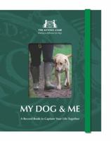 The Kennel Club: My Dog & Me: A Record Book to Capture Your Life Together 071123292X Book Cover