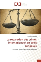 La réparation des crimes internationaux en droit congolais 6203449326 Book Cover