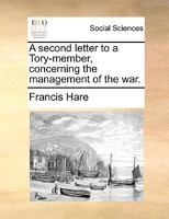The Management of the War. in a Letter to a Tory-Member .. 1371960666 Book Cover