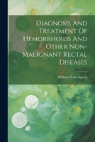 Diagnosis And Treatment Of Hemorrhoids And Other Non-malignant Rectal Diseases 1022385348 Book Cover