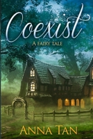 Coexist: A Fairy Tale 1530111595 Book Cover