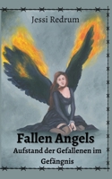 Fallen Angels: Aufstand der Gefallenen im Gefängnis (German Edition) 3757812077 Book Cover