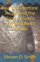 Spiritual Warfare: A Guide of the Tools of God’s and the Devil’s Army B0FPDKYDFT Book Cover