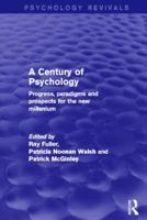 A Century of Psychology: Progress, Paradigms and Prospects for the New Millennium 0415829054 Book Cover