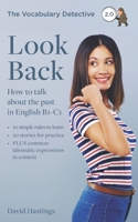 Look Back: How to talk about the past in English B1-C1 B0C87VP34S Book Cover