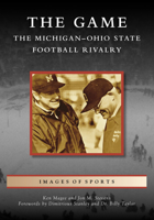 The Game: The Michigan-Ohio State Football Rivalry 1467114588 Book Cover