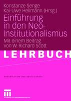 Einführung in Den Neo-Institutionalismus: Mit Einem Beitrag Von W. Richard Scott 3531150707 Book Cover