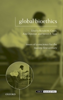 Global Bioethics: Issues of Conscience for the Twenty-First Century (Issues in Biomedical Ethics) 0199546592 Book Cover