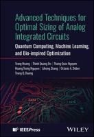Advanced Techniques for Optimal Sizing of Analog Integrated Circuits: Quantum Computing, Machine Learning, and Bio-inspired Optimization 1394296231 Book Cover