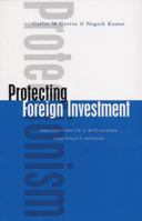 Protecting Foreign Investment: Implications of a WTO Regime and Policy Options 1842771833 Book Cover