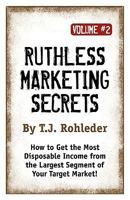 Ruthless Marketing Secrets, Vol. 2 1933356324 Book Cover