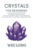 Crystals for Beginners: A complete beginners guide to healing with crystals (Healing Herbs & Remedies Collection) B0FRTBXVWG Book Cover