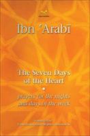 The Seven Days of the Heart: Prayers for the Nights and Days of the Week 1905937016 Book Cover