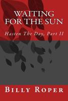 Waiting for the Sun 1502967367 Book Cover