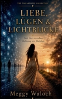Liebe, Lügen & Lichtblicke: Fünf Jahre zwischen Hoffnung und Wahrheit (German Edition) 3696354406 Book Cover